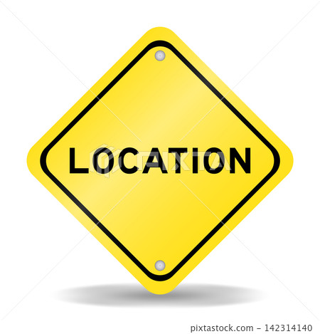 Yellow color transportation sign with word location on white background Yellow color transportation sign with word location on white background 142314140