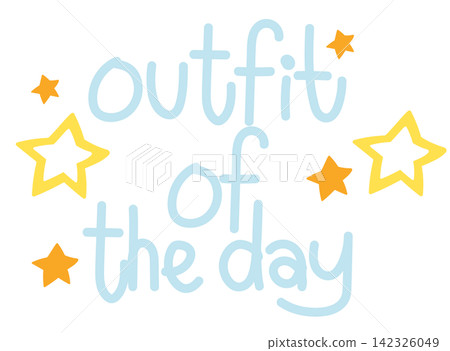 Illustration of outfit of the day letters for content, text, message, fashion, accessories, costume, online shopping, market, department store, street stalls, sticker, girl power, women, influencer Illustration of outfit of the day letters for content, text, message, fashion, accessories, costume, online shopping, market, department store, street stalls, sticker, girl power, women, influencer 142326049