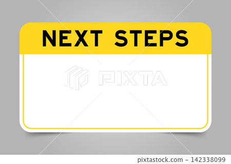 Label banner that have yellow headline with word next steps and white copy space, on gray background Label banner that have yellow headline with word next steps and white copy space, on gray background 142338099