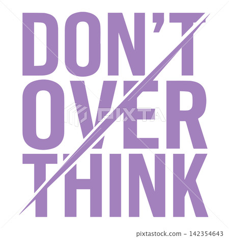 Don't Overthink text with diagonal slash in violet vector illustration Don't Overthink text with diagonal slash in violet vector illustration 142354643