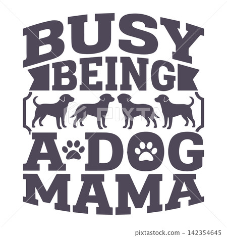 Dog Mama text with silhouettes on white background vector illustration Dog Mama text with silhouettes on white background vector illustration 142354645
