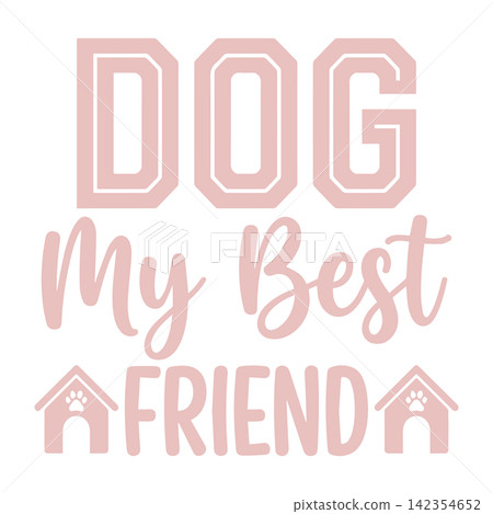 Dog My Best Friend lettering with house icons in a clean vector illustration style 142354652