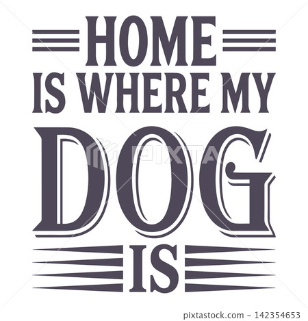 Dog quote vector illustration with warm typography for pet lovers and home decor applications Dog quote vector illustration with warm typography for pet lovers and home decor applications 142354653