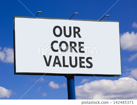 Our core values words symbol. Concept words Our core values on beautiful big white billboard. Beautiful blue sky clouds background. Business our core values motivational support concept. Copy space. Our core values words symbol. Concept words Our core values on beautiful big white billboard. Beautiful blue sky clouds background. Business our core values motivational support concept. Copy space. 142485371
