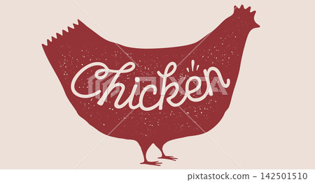 Chicken, hen, lettering. Silhouette hen, lettering Chicken, meat poster Chicken, hen, lettering. Silhouette hen, lettering Chicken, meat poster 142501510