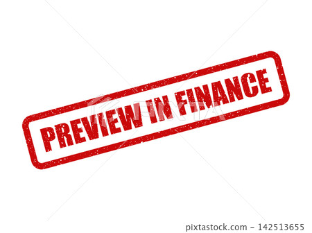 Red grunge rubber stamp mark with PREVIEW IN FINANCE text, highlighting an important business announcement 142513655