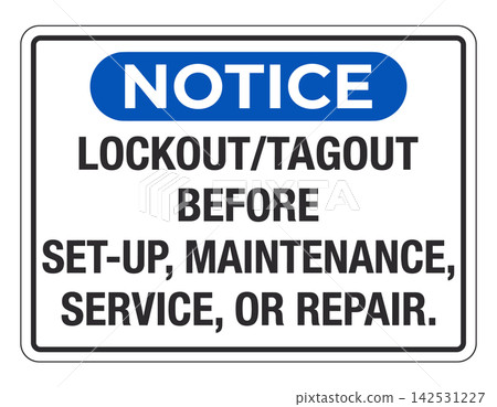Notice Lockout Tagout Before Set Up Maintenance Service Or Repair Safety Sign Vector Graphic 142531227