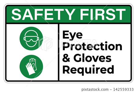 Safety first eye protection and gloves required sign isolated on white background Safety first eye protection and gloves required sign isolated on white background 142559333