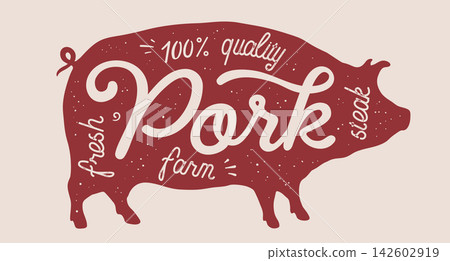 Pig, pork, lettering. Silhouette pig, lettering Pork Pig, pork, lettering. Silhouette pig, lettering Pork 142602919