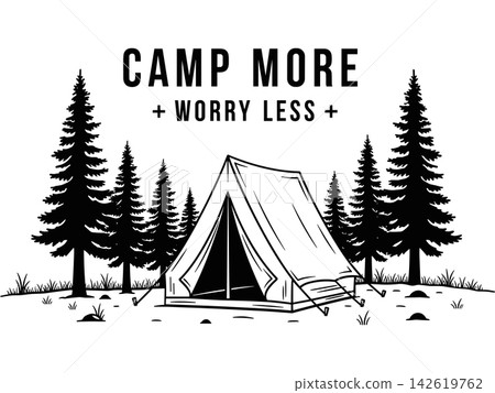 Camp more worry less typography with tent and pine forest Camp more worry less typography with tent and pine forest 142619762