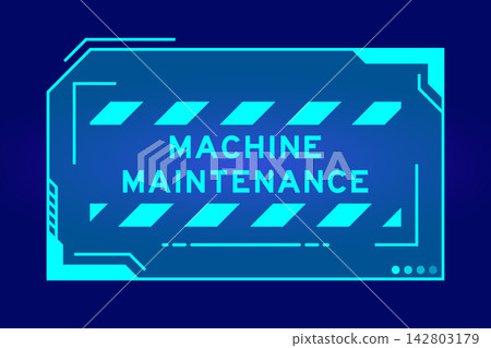 Blue color of futuristic hud banner that have word machine maintenance on user interface screen on black background Blue color of futuristic hud banner that have word machine maintenance on user interface screen on black background 142803179