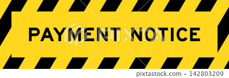 Yellow and black color with line striped label banner with word payment notice 142803209