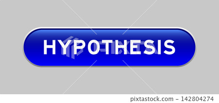 Blue color capsule shape button with word hypothesis on gray background Blue color capsule shape button with word hypothesis on gray background 142804274