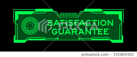 Futuristic hud banner that have word satisfaction guarantee on user interface screen on green background 142804302