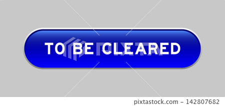 Blue color capsule shape button with word to be cleared on gray background Blue color capsule shape button with word to be cleared on gray background 142807682