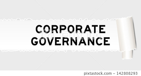 Ripped gray paper background that have word corporate governance under torn part Ripped gray paper background that have word corporate governance under torn part 142808293