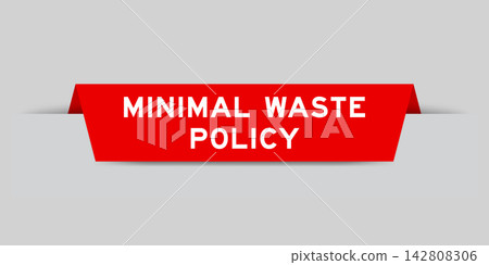 Red color inserted label with word minimal waste policy on gray background Red color inserted label with word minimal waste policy on gray background 142808306