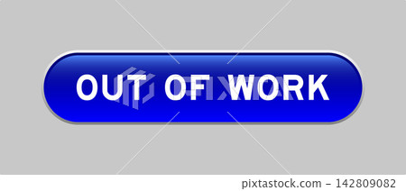 Blue color capsule shape button with word out of work on gray background Blue color capsule shape button with word out of work on gray background 142809082