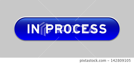 Blue color capsule shape button with word in process on gray background Blue color capsule shape button with word in process on gray background 142809105