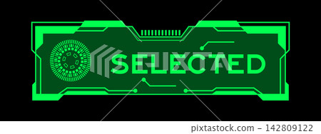 Futuristic hud banner that have word selected on user interface screen on green background Futuristic hud banner that have word selected on user interface screen on green background 142809122