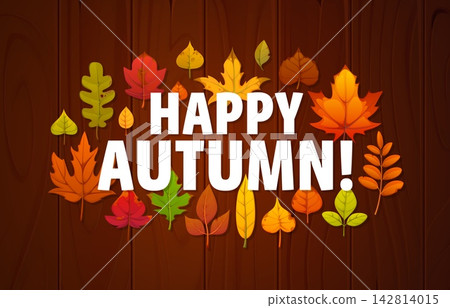 Hello happy autumn banner with maple, oak and birch fall season leaves on dark wooden plank background. Autumn greeting card or fall holiday banner and Thanksgiving poster with colorful leaves foliage Hello happy autumn banner with maple, oak and birch fall season leaves on dark wooden plank background. Autumn greeting card or fall holiday banner and Thanksgiving poster with colorful leaves foliage 142814015