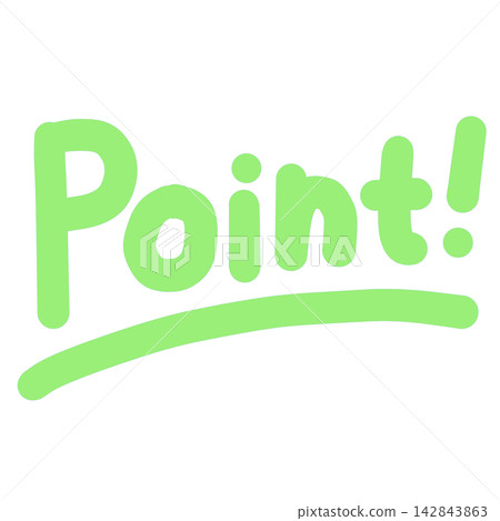 A hand-drawn style illustration of the word "POINT!" in light green. A hand-drawn style illustration of the word "POINT!" in light green. 142843863