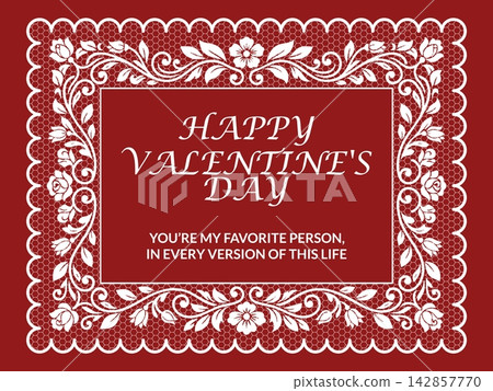 Valentine's Day Greeting Card with Vintage White Lace Floral Frame on Red Background Valentine's Day Greeting Card with Vintage White Lace Floral Frame on Red Background 142857770