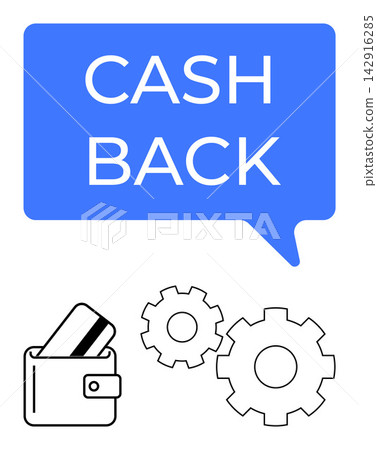 Financial savings, e-commerce rewards, money management, customer loyalty, business marketing, retail incentives. Blue speech bubble with cashback text, wallet card and gear symbols. Financial Financial savings, e-commerce rewards, money management, customer loyalty, business marketing, retail incentives. Blue speech bubble with cashback text, wallet card and gear symbols. Financial 142916285