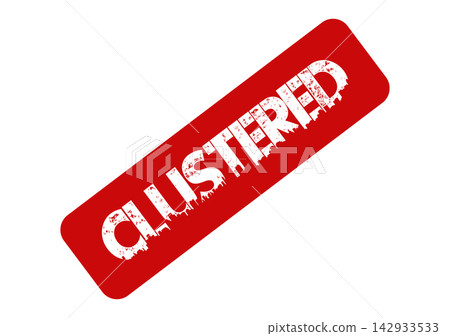 A distinct red grunge style stamp displaying the word CLUSTERED in white, indicating organization or grouping A distinct red grunge style stamp displaying the word CLUSTERED in white, indicating organization or grouping 142933533