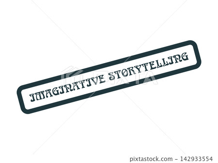 A distinctive framed rubber stamp showcasing Imaginative Storytelling for narrative and communication concepts 142933554