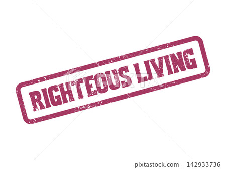 A distressed magenta stamp displaying the phrase Righteous Living as a moral guide and conduct A distressed magenta stamp displaying the phrase Righteous Living as a moral guide and conduct 142933736