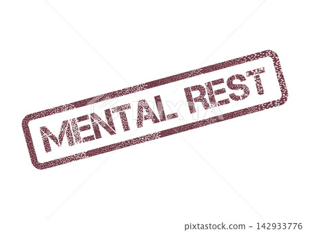 A distressed red grunge stamp impression clearly conveys the crucial message Mental Rest A distressed red grunge stamp impression clearly conveys the crucial message Mental Rest 142933776