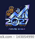 2027 Financial Growth Concept with Dollar Coins, Bar Chart, and Future Goals Text 143054990