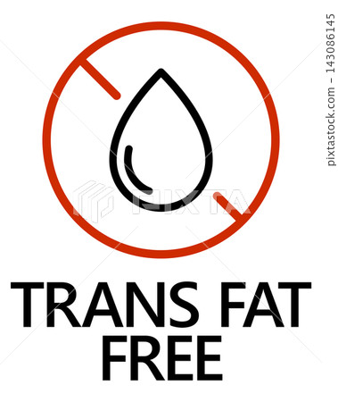 Trans Fat Free (TRANS FAT FREE) prohibition symbol icon for health food labels. Trans Fat Free (TRANS FAT FREE) prohibition symbol icon for health food labels. 143086145