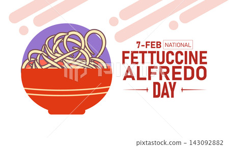 National Fettuccine Alfredo Day Poster Banner and Background Design Template Featuring Creamy Pasta Parmesan Butter Ribbon Twirl Fork Illustration for February 7 Italian Cuisine Celebration Theme National Fettuccine Alfredo Day Poster Banner and Background Design Template Featuring Creamy Pasta Parmesan Butter Ribbon Twirl Fork Illustration for February 7 Italian Cuisine Celebration Theme 143092882