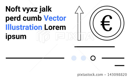 Financial growth, economy trends, currency exchange, European market analytics, business investments, monetary policy. Euro sign with upward arrow and placeholder text. Financial growth and economy Financial growth, economy trends, currency exchange, European market analytics, business investments, monetary policy. Euro sign with upward arrow and placeholder text. Financial growth and economy 143098820