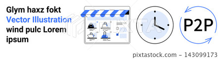 E-commerce, peer-to-peer services, time management, digital transactions, online shopping, workflow. Online storefront, clock icon and P2P symbol displayed. E-commerce and peer-to-peer services 143099173
