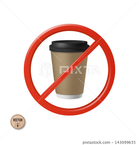 No Coffee Sign, 3d Vector Illustration. No Coffee Cup Icon. Forbidden Takeaway Coffee Symbol with Red Prohibition Circle for Cafe Rules, Drink Ban, Beverage Restriction, Warning Design No Coffee Sign, 3d Vector Illustration. No Coffee Cup Icon. Forbidden Takeaway Coffee Symbol with Red Prohibition Circle for Cafe Rules, Drink Ban, Beverage Restriction, Warning Design 143099635