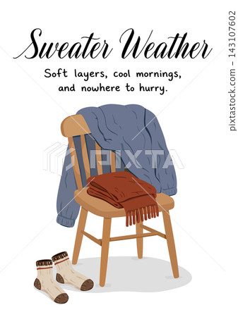 Autumn poster featuring a sweater and scarf draped over a chair, with an English message. Autumn poster featuring a sweater and scarf draped over a chair, with an English message. 143107602