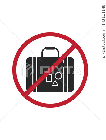 Red Prohibition Sign with Suitcase Icon Not Allowed Red Prohibition Sign with Suitcase Icon Not Allowed 143111149