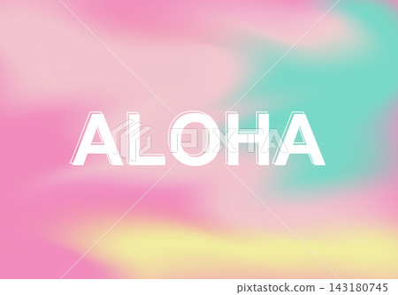 Aloha typography on colorful light gradient background. Vector illustration. 143180745