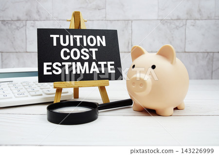 Tuition Cost Estimate text with piggy bank, calculator and magnifying glass Tuition Cost Estimate text with piggy bank, calculator and magnifying glass 143226999