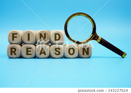 Find Reason alphabet letters wooden cube and magnifying glass on blue background Find Reason alphabet letters wooden cube and magnifying glass on blue background 143227024