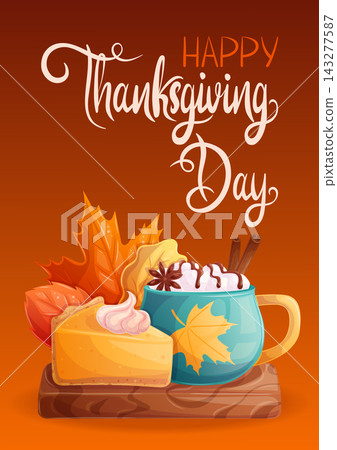 A greeting card template with a piece of pumpkin pie, a cup of cocoa with marshmallows and leaves. Happy Thanksgiving day. Vector illustration for seasonal design of banners, posters and promotions. A greeting card template with a piece of pumpkin pie, a cup of cocoa with marshmallows and leaves. Happy Thanksgiving day. Vector illustration for seasonal design of banners, posters and promotions. 143277587