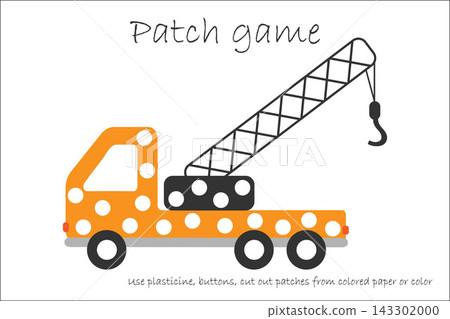 Education Patch game truck crane for children to develop motor skills, use plasticine patches, buttons, colored paper or color the page, kids preschool activity,printable worksheet,vector illustration 143302000