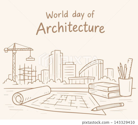 Vector illustration celebrating World Architecture Day shows an urban skyline, books, pencils in a cup, a blueprint, and a crane symbolizing architectural creativity and planning. Vector illustration celebrating World Architecture Day shows an urban skyline, books, pencils in a cup, a blueprint, and a crane symbolizing architectural creativity and planning. 143329410