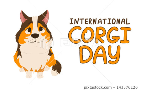 International Corgi Day vector cartoon illustration. Hand drawn welsh corgi pembroke dog concept banner, poster, on white background. Hand writing lettering. International Corgi Day vector cartoon illustration. Hand drawn welsh corgi pembroke dog concept banner, poster, on white background. Hand writing lettering. 143376126