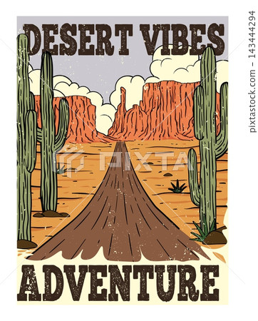 Western desert poster. Vintage adventure print with cacti, orange canyon cliffs, road stretching toward distant mesas, distressed lettering, wilderness scenery vector hand drawn landscape illustration Western desert poster. Vintage adventure print with cacti, orange canyon cliffs, road stretching toward distant mesas, distressed lettering, wilderness scenery vector hand drawn landscape illustration 143444294