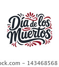 Dia de los Muertos festival lettering illustration 143468568