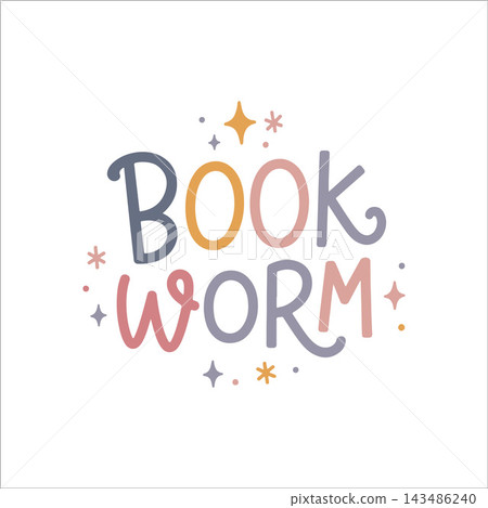 Multicolor vector lettering: Book Worm. Hand-lettered inscription surrounded by stars. Themes: books, reading, education, library, learning, literature. Girly flat style, isolated background. 143486240
